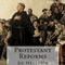 Protestant Reforms: An Overview