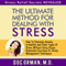 The Ultimate Method for Dealing with Stress: How to Eliminate Anxiety, Irritability and Other Types of Stress without Using Drugs, Relaxation Exercises, or Stress Management Techniques