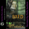 Bred: B Cubed, Book 2