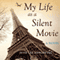 My Life as a Silent Movie: A Novel