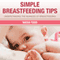 Simple Breastfeeding Tips: Understanding the Nuances of Breastfeeding