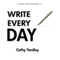 Write Every Day: How to Write Faster, and Write More (Rock Your Writing)