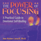 The Power of Focusing: A Practical Guide to Emotional Self-Healing