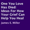 One You Love Has Died: Ideas for How Your Grief Can Help You Heal
