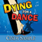 Dying for a Dance: A Laurel McKay Mystery, Book 2