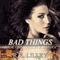 Bad Things: Tristan & Danika #1