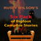Rusty Wilson's Six Pack of Bigfoot Campfire Stories (Collection #7)