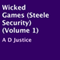 Wicked Games: Steele Security, Volume 1