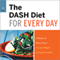 The DASH Diet for Every Day: 4 Weeks of DASH Diet Recipes & Meal Plans to Lose Weight & Improve Health