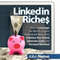 LinkedIn Riches: How to Leverage the World's Largest Professional Network to Enhance Your Brand, Generate Leads and Increase Revenue!