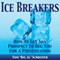 Ice Breakers! How To Get Any Prospect To Beg You For A Presentation