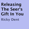 Releasing the Seer's Gift In You