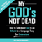 My God's Not Dead: How to Talk About God to an Atheist in a Language They Can Understand