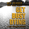 Get Busy Dying: Roy Ballard Mysteries, Book 2