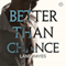 Better Than Chance: Better Than, Book 2