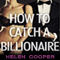 How to Catch a Billionaire: The Full Series