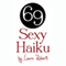 69 Sexy Haiku: Erotic Poems for Lovers