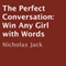 The Perfect Conversation: Win Any Girl with Words