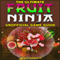 The Ultimate Fruit Ninja Unofficial Game Guide