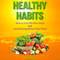 Healthy Habits: How to Live 100+ Years and Avoid Dying Before Your Time