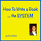 How to Write a Book: The System