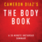 The Body Book by Cameron Diaz: The Law of Hunger, the Science of Strength, and Other Ways to Love Your Amazing Body, a 30-Minute Summary