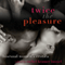 Twice the Pleasure: Bisexual Women's Erotica