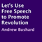 Let's Use Free Speech to Promote Revolution