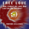 Free Love: True Stories of Love and Lust on the Internet