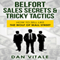 Belfort Sales Secrets & Tricky Tactics: How to Sell like the Wolf of Wall Street