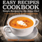 Easy Recipes Cookbook: Simple Recipes for the Home Chef