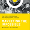 Marketing the Impossible: Five Steps for Personal and Professional Success