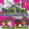 Secrets and L.I.E.S., The Drone Wars: Drone Wars, Book 1