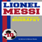 Lionel Messi: An Unauthorized Biography