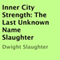 Inner City Strength: The Last Unknown Name Slaughter