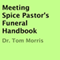 Meeting Spice Pastor's Funeral Handbook