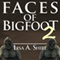 Faces of Bigfoot 2: Short Stories About the Human Side of the Sasquatch Phenomenon