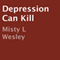 Depression Can Kill