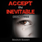 Accept the Inevitable - Book 3: Post Apocalyptic Horror Survival Fiction Series (I Devour Therefore I am)