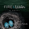 Fire & Water: A Suspense-Filled Story of Art, Love, Passion, and Madness