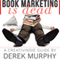 Book Marketing Is Dead: Book Promotion Secrets You MUST Know BEFORE You Publish Your Book