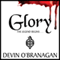 Glory: The Legend Begins: The Legend of Glory, Book 1