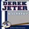 Derek Jeter: An Unauthorized Biography