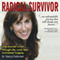 Radical Survivor: One Woman's Path through Life, Love, and Uncharted Tragedy
