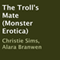 The Troll's Mate: Monster Erotica