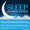 Stop Emotional Eating, Cope with Stress and Lose Weight with Hypnosis, Meditation, Relaxation, and Affirmations: The Sleep Learning System