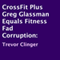 CrossFit Plus Greg Glassman Equals Fitness Fad Corruption