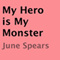 My Hero Is My Monster