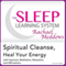 Spiritual Cleanse, Heal Your Energy: Hypnosis, Meditation, and Affirmations: The Sleep Learning System Featuring Rachael Meddows