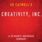 Ed Catmull's Creativity, Inc.: A 30-Minute Instaread Summary